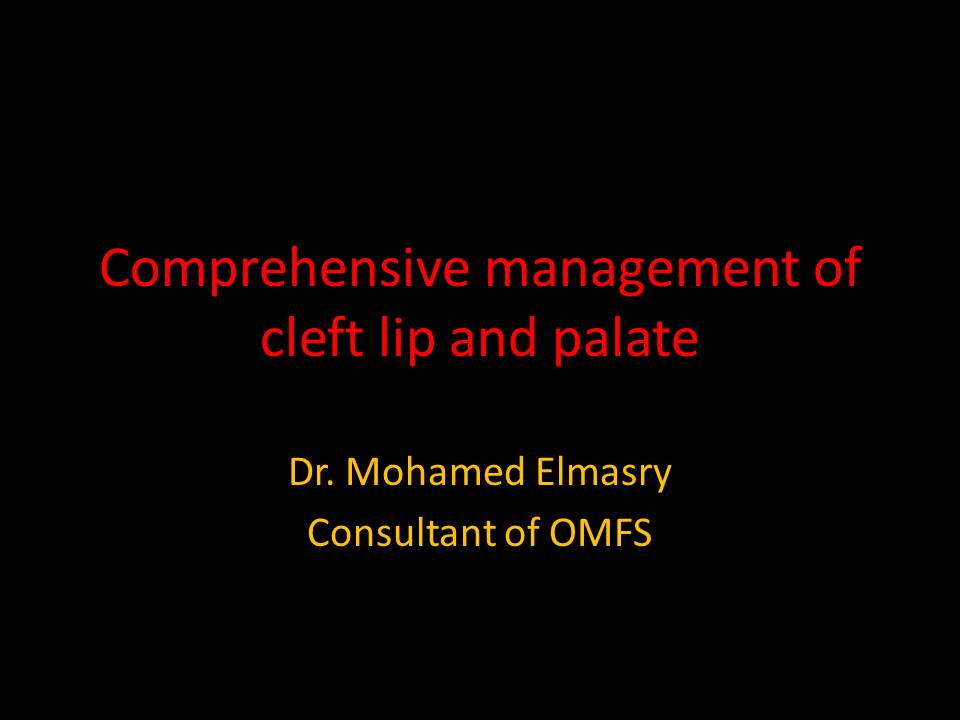 Comprehensive management of cleft lip and palate- Hegab Salon, Mar. 2023